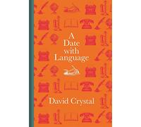 A Date With Language: Fascinating Facts, Events and Stories for Every Day of the Year