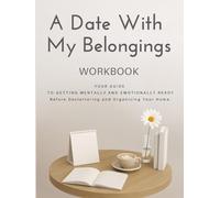 A DATE WITH MY BELONGINGS: YOUR GUIDE TO GETTING MENTALLY AND EMOTIONALLY READY