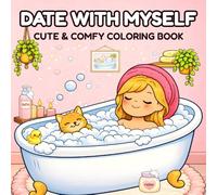 A Date with Myself: Bold and Easy Self Love Coloring Book for Adults & Teens Featuring Relaxing Moments and Simple Days