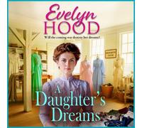 A Daughter's Dreams: A Scottish saga of love and perseverance on the home front from Evelyn Hood