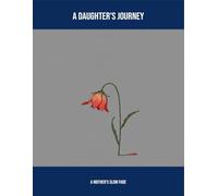 A Daughter'S Journey: A Mother'S Slow Fade