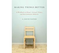 A. David Napier Making Things Better (Tascabile) Oxford Ritual Studies Series