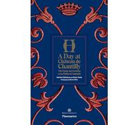 Adrien Goetz Mathieu Deldicque A Day at Château de Chantilly (Copertina rigida)