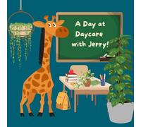 A Day at Daycare with Jerry!: A book hi-lighting the kind security guard at Daycare