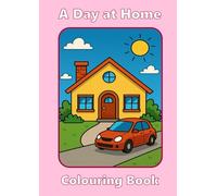A Day at Home: Colouring Book for Adults and Children