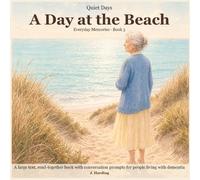 A Day at the Beach: A large text, read-together book with conversation prompts for people living with dementia