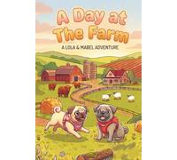 A Day at the Farm: A Lola & Mabel Adventure