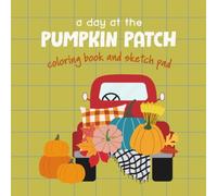 A Day at the Pumpkin Patch: A Cozy Fall Coloring Book for Kids Ages 3-8 | 55 Cute Autumn & Halloween Coloring Pages