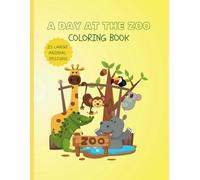 A Day at the Zoo Coloring Book: Educational Coloring Book with Zoo Animals for pre-school children