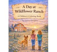 A Day at Wildflower Ranch: A Childrens Coloring Book