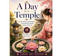 A Day in a Temple: A Peaceful Japanese Coloring Book for Adults