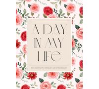 A Day in My Life; Documenting the Ordinary and Extraordinary: Hardcover Notebook; 200 pages