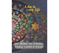 A Day in my Life: The Mindful Art of Kolam: Unplug, Unwind & Colour