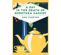A Day in the Death of Dorothea Cassidy: 18