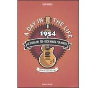A Day in the life. Dal 1954 la storia del pop-rock minuto per minuto
