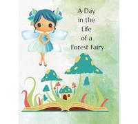 A Day in the Life of a Forest Fairy Journal: A Whimsical Composition Notebook with Lined Pages and Watermark Fairy Wings