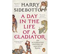 Harry Sidebottom A Day in the Life of a Gladiator (Tascabile)