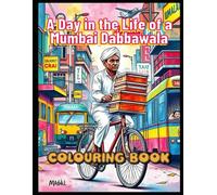A Day in the Life of a Mumbai Dabbawala: Color, Create, and Complete the Story of Mumbai’s Iconic Lunch Delivery Hero!