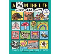 A Day in the Life of a Poo, a Gnu and You