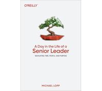 A Day in the Life of a Senior Leader: Navigating Time, People and Purpose