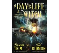 A Day in the Life of a Witch: Paranormal Women's Fiction (Supernatural Midlife Relic Hunter): 24