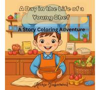 A Day in the Life of a Young Chef: A Story Coloring Adventure, Learn, Imagine, and Color the Journey of Cooking