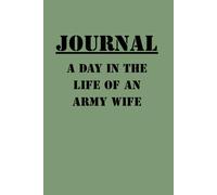 A Day In The Life Of An Army Wife: Journal - Paperback
