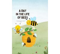 A Day in the Life of Bees