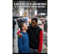 A Day In The Life Of Josh and Miles: A 'It Hasn't Stopped' Story