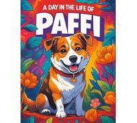 A Day in the Life of Paffi: Cute Dog Coloring Book for Kids Ages 3-8 • Fun Puppy Adventures and Easy Animal Scenes to Color