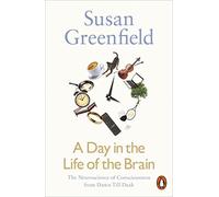 Susan Greenfield A Day in the Life of the Brain (Tascabile)
