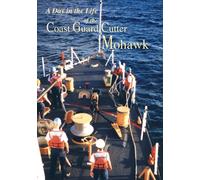 A Day in the Life of the Coast Guard Cutter Mohawk (DVD) Jim Cissell - Narrator