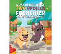 A Day in the Life of Two Spoiled Frenchies: A Trip to the Farmer's Market