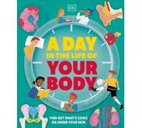 A Day in the Life of Your Body (Copertina rigida)