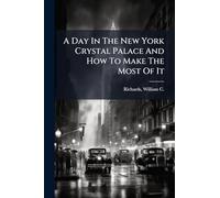 A Day In The New York Crystal Palace And How To Make The Most Of It