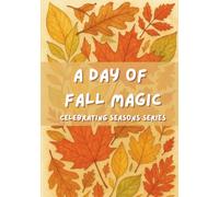 A Day of Fall Magic: Celebrating Seasons Series
