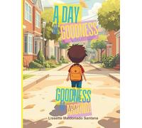 A Day of Goodness: God's Goodness All Around!