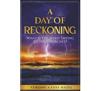 A Day Of Reckoning: What is the Spirit Saying to the Churches?