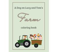 A Day on Lucy and Tom's Farm: Coloring Book