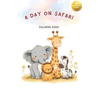 A Day on Safari: Fun and Relaxing Animal Coloring Book for Kids and Adults - 48 Cute Safari Scenes for Creativity and Mindful Relaxation