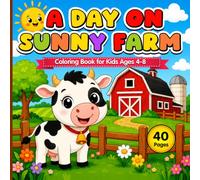 A Day on Sunny Farm: Coloring Book for Kids Ages 4-8