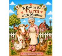 A Day on the Farm with Memaw: A Cozy Farm Coloring Book