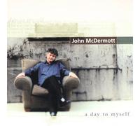 a day to myself by John McDermott (2003-05-03)