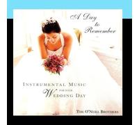 A Day To Remember - Instrumental Music for Your Wedding Day by The O'Neill Brothers (2002-06-11)