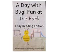 A Day with Bug: Fun at the Park: Easy Reading edition