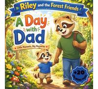 A Day with Dad: A Heartwarming Story About Love, Laughter, and Everyday Adventures