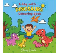 A Day With... Dinosaurs: Simple and Cute Adventure Colouring Book