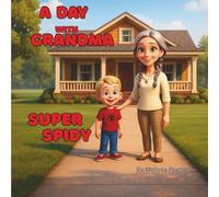 A Day with Grandma - Super Spidy: A Day of Physical Challenges, Kind Deeds, and Growing Confidence