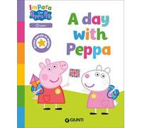 A day with Peppa! Peppa Pig. Impara con Peppa. Ediz. a colori