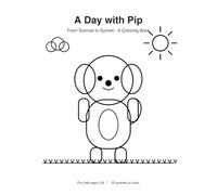 A Day with Pip: From Sunrise to Sunset - A Coloring Book